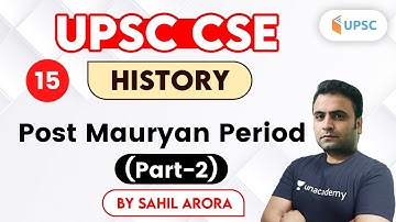 UPSC CSE 2020 | History by Sahil Arora | Post Mauryan Period