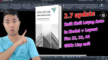 ✔️XDTH LISPCAD 2.7 update: Fix 22, 33, 44 - Bổ sung GBM - Khối lượng và in ấn auto