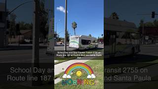 School Day and Saw Foothill Transit 2755 on Route line 187 at Foothill Blvd and Santa Paula Ave