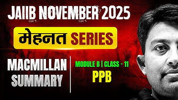 JAIIB Exam Preparation 2025 | PPB Macmillan Summary | PPB Module B | Class -11 | by Arvind Sir