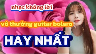 nhạc không lời _vô thường guitar bolero (Hay Nhất).