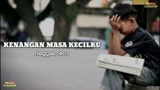 Kenangan Masa Kecilku -Reggae Cover RUKUN RASTA #reggaeska #rukunrasta