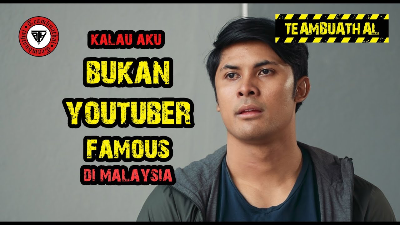 KALAU AKU BUKAN YOUTUBER FAMOUS DI MALAYSIA - YouTube