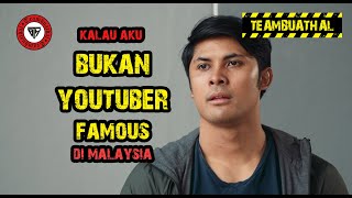 Kalau Aku Bukan Youtuber Famous Di Malaysia