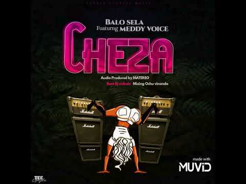Balo Sela X Meddy Voice Cheza 