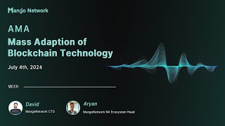 Information AMA Recording: The Next Mass Adoption of Blockchain Technology with Mango Network News