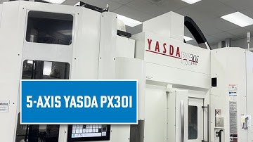 5-Axis YASDA PX30i Overview