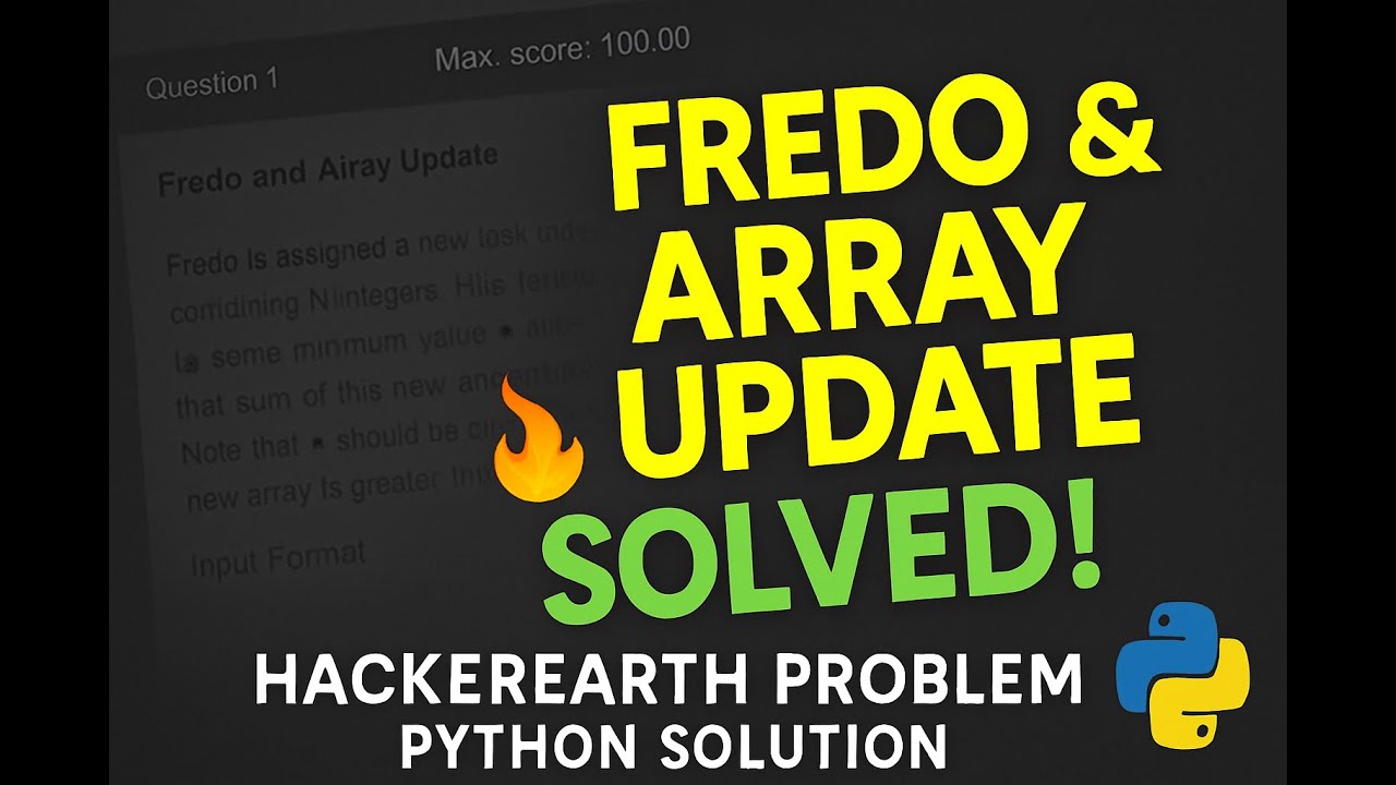 Fredo and Array Update | HackerEarth Problem Solution in Python | Step ...