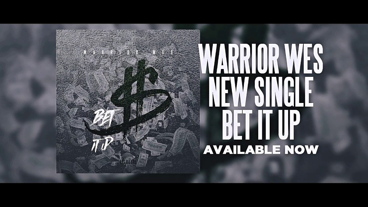 warrior-wes-bet-it-up warrior-wes-bet-it-up