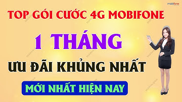 Các Gói Cước 4G Mobifone 1 Tháng.Các gói cước mới được cập nhật