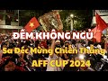 Sa Đéc Vui Mừng Không Ngủ Sau Chiến Thắng Lịch Sử Của Đội Tuyển Việt Nam AFF Cup 2024