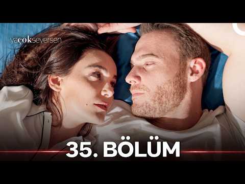 Ya Çok Seversen 35. Bölüm