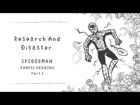 (Fanfic Reading) research and disaster Ch.1 | Spider-Man, crack