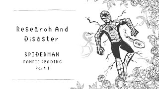 (Fanfic Reading) research and disaster Ch.1 | Spider-Man, crack