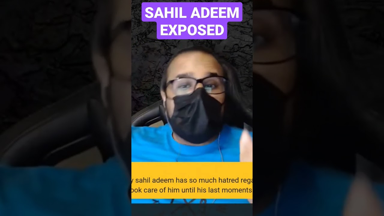 SAHIL ADEEM EXPOSED by Ghalib Kamal 