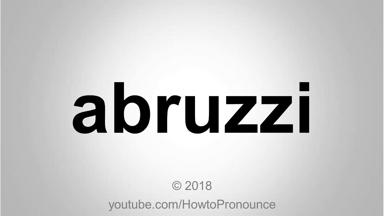 How to Pronounce abruzzi