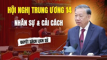 Phân tích: "Điểm Sáng Đột Phá" qua lời phát biểu bế mạc của tổng Bí Thư Tô Lâm tại Hội Nghị TW 14