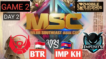 GAME 2 !!!! BTR ALPHA VS IMP KH  #MSC2021 #INDOPRIDE