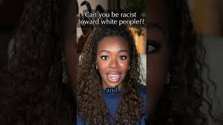 Can you be racist toward a white person?