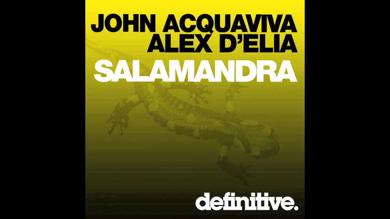Watch "Salamandra (Nihil Young Remix)" - John Acquaviva & Alex D'elia - Definitive Recordings on YouTube Watch "Salamandra (Nihil Young Remix)" - John Acquaviva & Alex D'elia - Definitive Recordings on YouTube