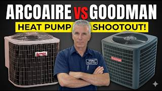 Heat Pump Face-Off: Arcoaire Performance 16 (N5H5S) vs Goodman GSZH5