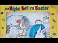 The Night Before Easter Written By: Natasha Wing Illustrated By: Kathy Couri