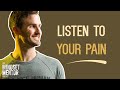 Listen To Your Pain | The Mindset Mentor Podcast