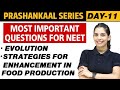 EVOLUTION AND STRATEGIES FOR ENHANCEMENT IN FOOD PRODUCTION | Prashankaal Series Day 11 | NEET