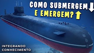 Como os submarinos submergem e emergem?