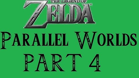Legend Of Zelda - Parallel Worlds Part 4 - More Exploring