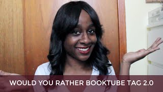 Would You Rather Booktube Tag 2.0