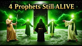 4 Prophets Who Still A Today According Islam