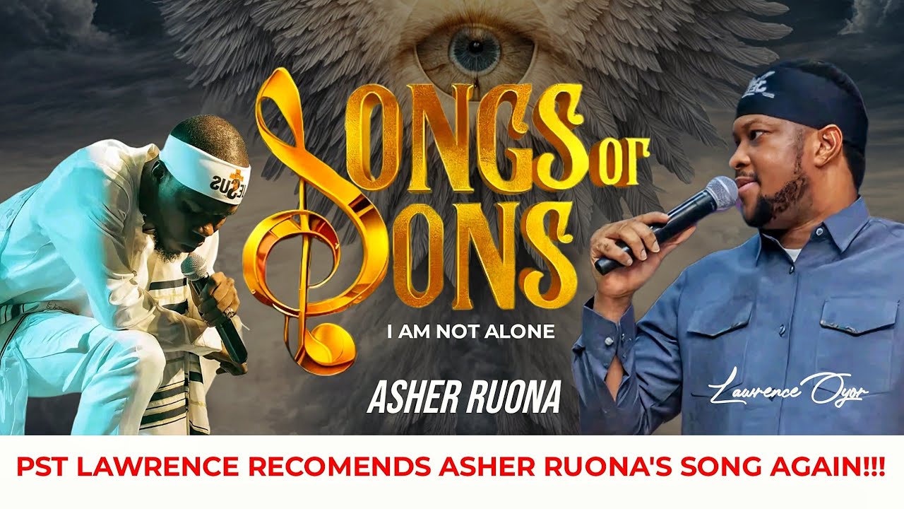 LAWRENCE OYOR AND ASHER RUONA I AM NOT HELPLESS I DON'T FIGHT ALONE (SONGS OF SONS) NEW CHANT