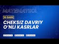 Cheksiz davriy onli kasrlar  matematika 10dars