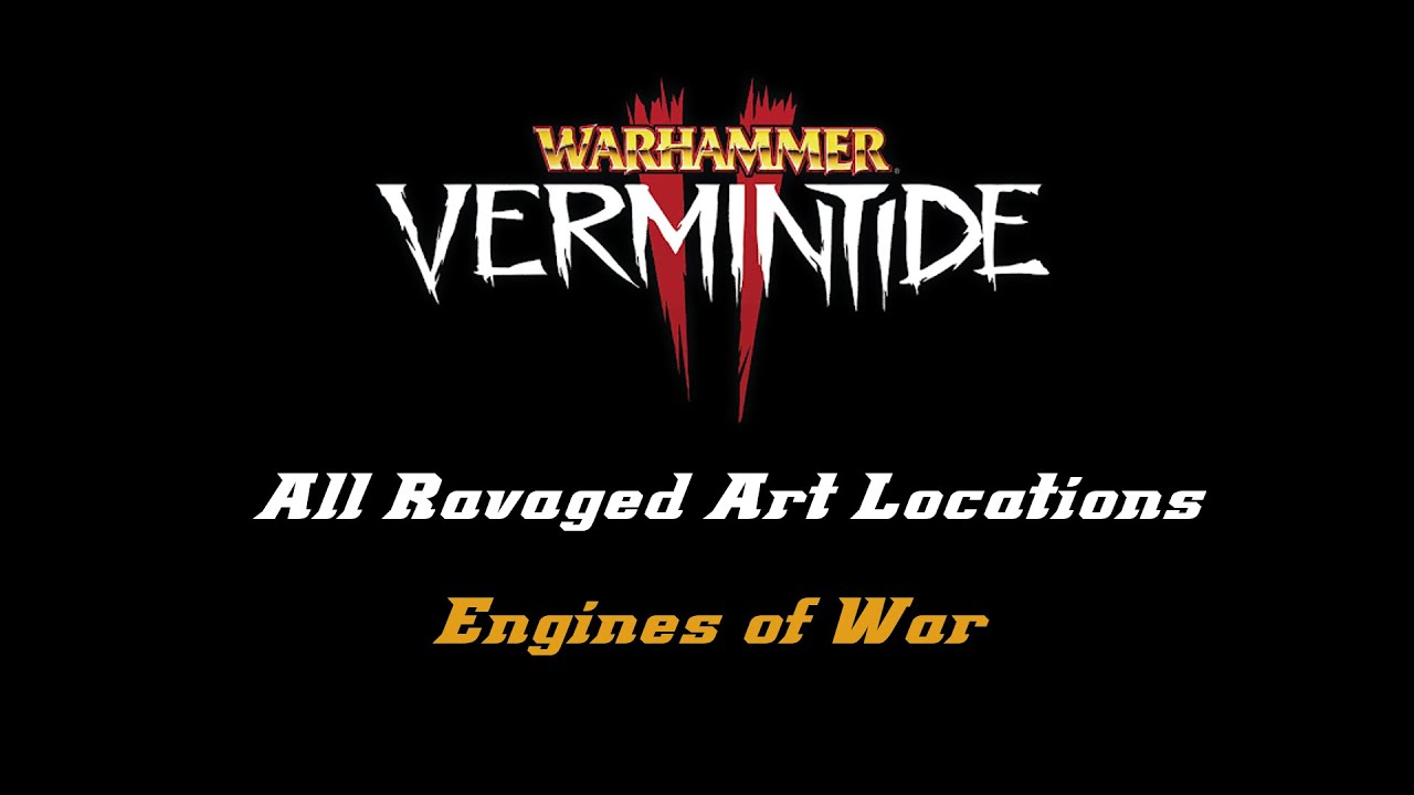 Vermintide 2 - ALL Ravaged Art Locations - Engines of War
