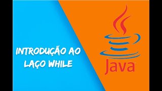 INTRODUÇÃO AO LAÇO WHILE