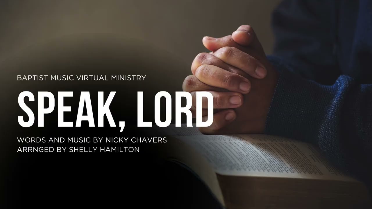 Speak, Lord | Baptist Music Virtual Ministry | Choir