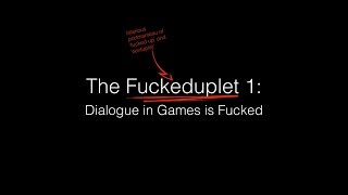 The Fuckeduplet 1: Dialogue in Games is Fucked - Alice Bell