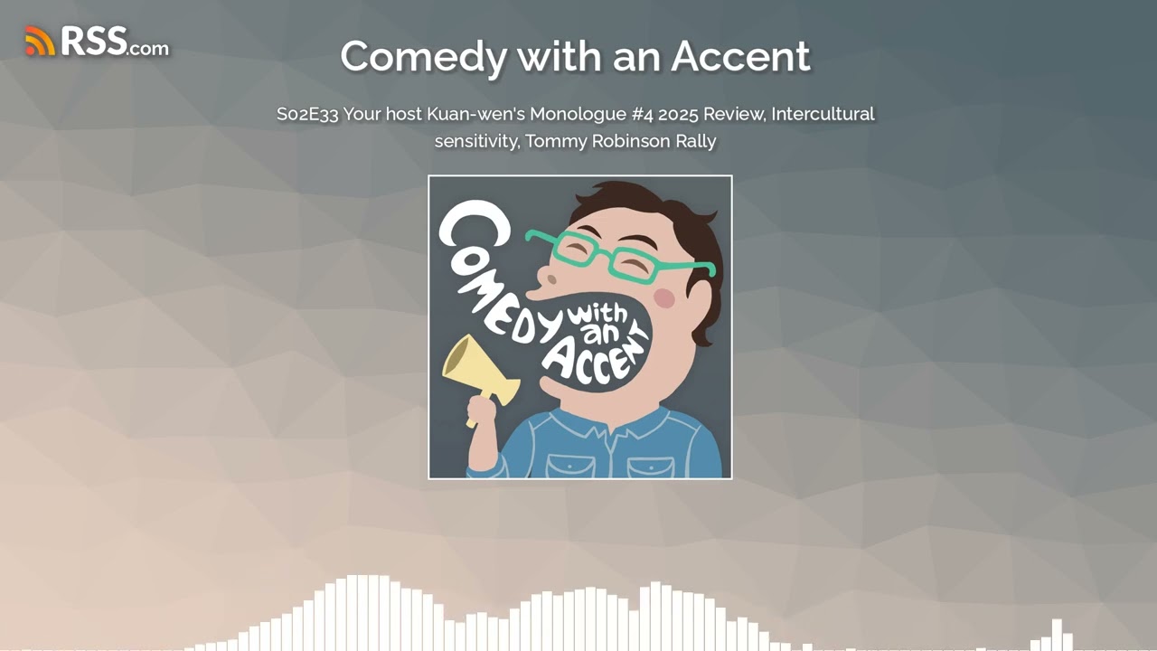 S02E33 Your host Kuan-wen’s Monologue #4 🇹🇼 2025 Review, Intercultural sensitivity, Tommy...