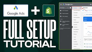 How to Run Google Ads for Shopify 2024 (Full Setup \& Tutorial)