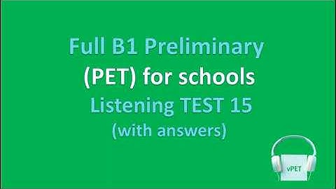 B1 Preliminary for schools Listening Test 15 with answers (New Format)