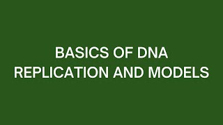 Basics of DNA Replication and Models