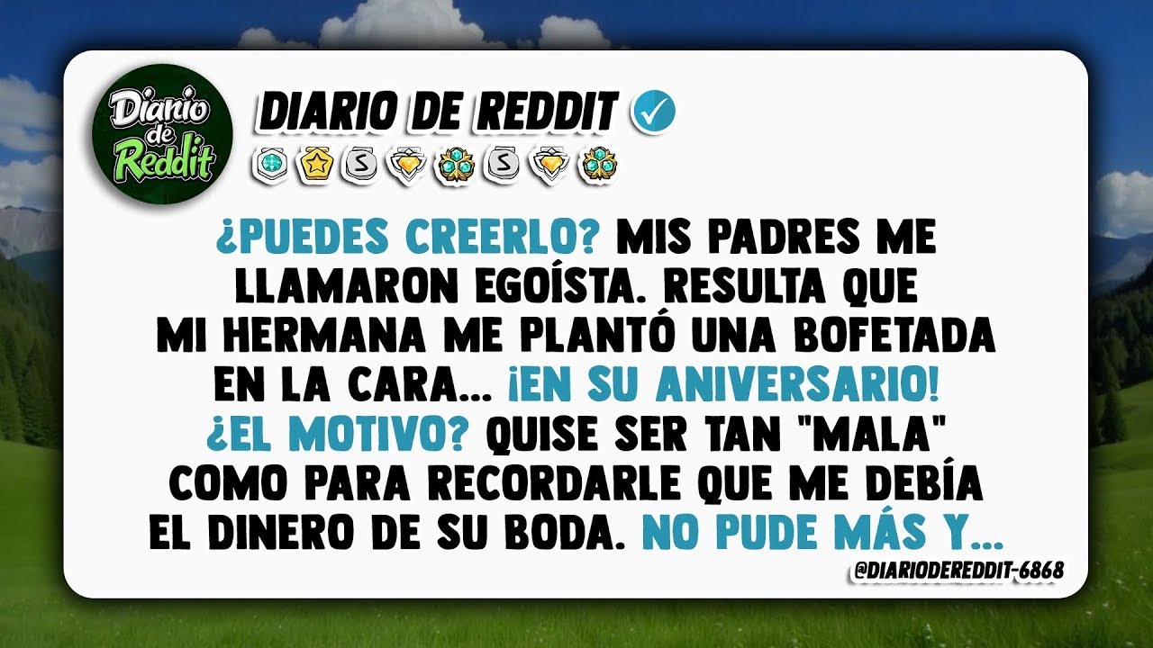 Qué vergüenza    En pleno aniversario, mi hermana me agredió por recordarle el préstamo que le hi