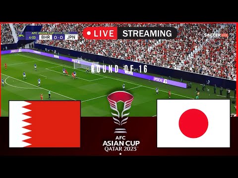 ⚽ライブ : バーレーン vs 日本 AFC アジアカップ 2023 ラウンド 16 I ライブゲームプレイ観戦