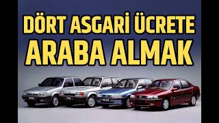 Dört Asgari Ücrete Araba Almak ?