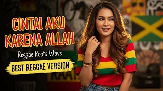 Download Lagu CINTAI AKU KARENA ALLAH | REGGAE VERSION MP3