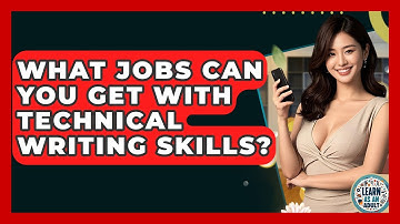 What Jobs Can You Get With Technical Writing Skills? - Learn As An Adult