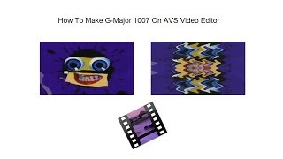 How To Make G-Major 1007 On AVS Video Editor