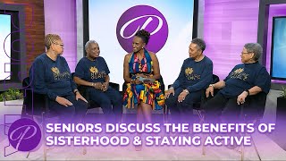 Seniors Discuss The Benefits Of Sisterhood & Staying Active