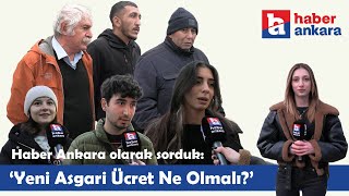 🗣️Haber Ankara olarak Başkentlilere “Yeni asgari ücret ne olmalı?” diye sorduk..